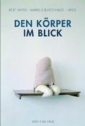 Cover: Den K&ouml;rper im Blick - Brill Deutschland