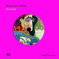 Enlarge image Cover: Kunst zum Hören: Kirchner - Hatje Cantz Verlag