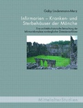 Cover: Infirmarien - Kranken- und Sterbeh&auml;user der M&ouml;nche - Brill Deutschland