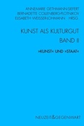 Cover: Kunst und Kulturgut. Band II: "Kunst" und "Staat" - Brill Deutschland
