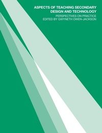 Enlarge image Cover: Aspects of Teaching Secondary Design and Technology - Routledge