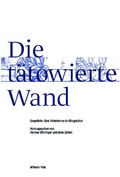 Cover: Die t&auml;towierte Wand - Brill Deutschland