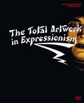 Cover: The Total Artwork in Expressionism: - Hatje Cantz Verlag