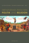 Cover: Grenzg&auml;nge zwischen Politik und Religion - Brill Deutschland