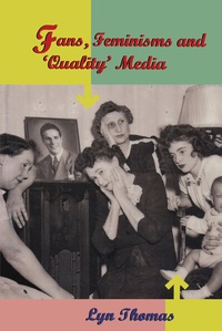 Enlarge image Cover: Fans, Feminisms and 'Quality' Media - Routledge