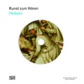 Cover: Kunst zum H&ouml;ren: Hans Holbein d. &Auml;. - Hatje Cantz Verlag