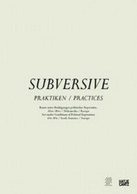 Enlarge image Cover: Subversive Praktiken - Hatje Cantz Verlag