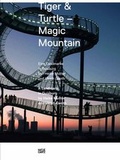 Cover: Tiger & Turtle - Magic Mountain - Hatje Cantz Verlag