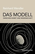 Cover: Das Modell zwischen Kunst und Wissenschaft - Brill Deutschland