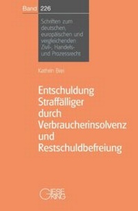 Abbildung von: Entschuldung Straffälliger durch Verbraucherinsolvenz und Restschuldbefreiung - Gieseking