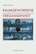 Cover: Raumgewordene Vergangenheit - Brill Deutschland
