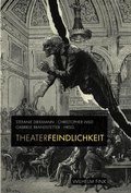 Cover: Theaterfeindlichkeit - Brill Deutschland