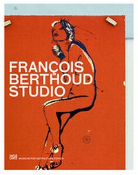 Abbildung von: François Berthoud Studio - Hatje Cantz Verlag