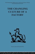 Cover: The Changing Culture of a Factory - Routledge