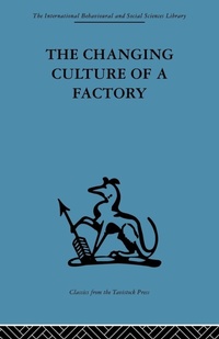 Enlarge image Cover: The Changing Culture of a Factory - Routledge