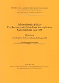 Cover: Johann Baptist Fickler. Das Inventar der M&uuml;nchner herzoglichen Kunstkammer von 1598 - Bayerische Akademie der Wissenschaften