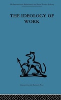 Cover: The Ideology of Work - Routledge