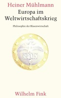 Cover: Europa im Weltwirtschaftskrieg - Brill Deutschland