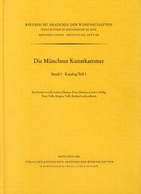 Enlarge image Cover: Die Münchner Kunstkammer - Bayerische Akademie der Wissenschaften