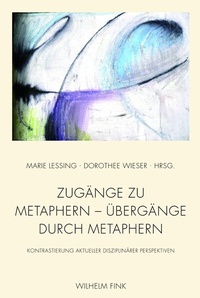 Abbildung von: Zugänge zu Metaphern - Übergänge durch Metaphern - Brill | Fink