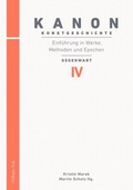 Cover: Kanon Kunstgeschichte 4. Einf&uuml;hrung in Werke, Methoden und Epochen - Brill Deutschland