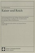 Cover: Kaiser und Reich. Verfassungsgeschichte des Heiligen R&ouml;mischen Reiches... / Vom Westf&auml;lischen Frieden 1648 bis zum Ende des Reiches im Jahre 1806 - Nomos