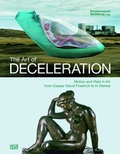 Cover: The Art of Deceleration - Hatje Cantz Verlag