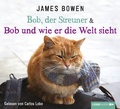Cover: Bob, der Streuner & Bob und wie er die Welt sieht - L&uuml;bbe Audio