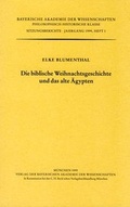 Cover: Die biblische Weihnachtsgeschichte und das alte &Auml;gypten - Bayerische Akademie der Wissenschaften