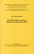 Cover: Max Webers B&ouml;rsenschriften: R&auml;tsel um ein &uuml;bersehenes Werk - Bayerische Akademie der Wissenschaften