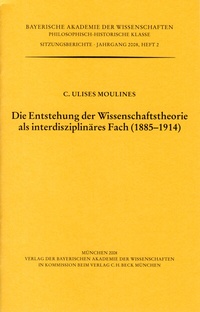 Abbildung von: Werke des Verlags der Bayerischen Akademie der Wissenschaften bei... / Die Entstehung der Wissenschaftstheorie als interdisziplinäres Fach (1885 - 1914) - Bayerische Akademie der Wissenschaften