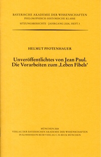 Abbildung von: Werke des Verlags der Bayerischen Akademie der Wissenschaften bei... / Unveröffentlichtes von Jean Paul. Die Vorarbeiten zum 'Leben Fibels' - Bayerische Akademie der Wissenschaften