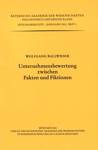 Abbildung von: Werke des Verlags der Bayerischen Akademie der Wissenschaften bei... / Unternehmensbewertung zwischen Fakten und Fiktionen - Bayerische Akademie der Wissenschaften