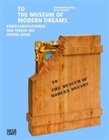 Cover: To the Museum of Modern Dreams - Hatje Cantz Verlag