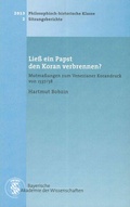 Cover: Lie&szlig; ein Papst den Koran verbrennen? - Bayerische Akademie der Wissenschaften