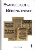 Cover: Evangelische Bekenntnisse. Bekenntnisschriften der Reformation und... / Evangelische Bekenntnisse - Luther-Verlag