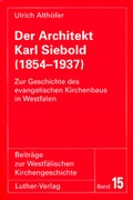 Cover: Der Architekt Karl Siebold (1854-1937) - Luther-Verlag