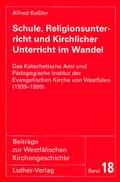 Cover: Schule, Religionsunterricht und Kirchlicher Unterricht im Wandel - Luther-Verlag