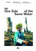 Cover: On One Side of the Same Water - Hatje Cantz Verlag