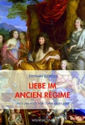 Cover: Liebe im Ancien R&eacute;gime - Brill Deutschland