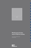Cover: Mediengeschichte nach Friedrich Kittler - Brill Deutschland