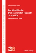 Cover: Die Westf&auml;lische Diakonenanstalt Nazareth 1914-1954 - Luther-Verlag