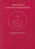 Cover: Ges&auml;nge zum Gottesdienst f&uuml;r Chor und Gemeinde mit Begleitinstrument - Luther-Verlag