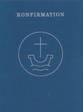 Cover: Konfirmation - Agende f&uuml;r die evangelisch-lutherischen Kirchen und Gemeinden und f&uuml;r die Evangelische Kirche der Union, jetzt UEK - Luther-Verlag
