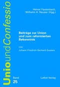 Cover: Beitr&auml;ge zur Unio und zum reformierten Bekenntnis - Luther-Verlag