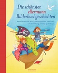 Cover: Die sch&ouml;nsten ellermann-Bilderbuchgeschichten - Ellermann