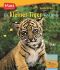 Cover: Die Tierkinder-Bibliothek. Ein kleiner Tiger wird gro&szlig; - Ellermann