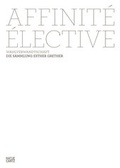 Cover: Affinit&eacute; &eacute;lective. Wahlverwandtschaft - Hatje Cantz Verlag