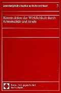 Cover: Konstruktion der Wirklichkeit durch Kriminalit&auml;t und Strafe - Nomos