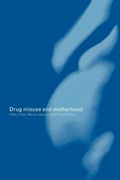 Bild: Drug Misuse and Motherhood - Routledge